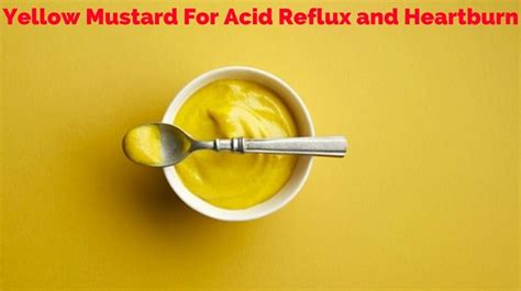 Yellow Mustard For Acid Reflux A Home Remedy To Try The Heart And Brain