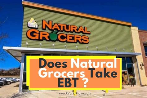 Does Natural Grocers Take EBT: Find Out If You Can Use Your Benefits Here