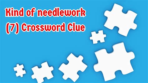 Does Needlework Crossword Clue