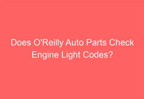 does o'reilly check codes