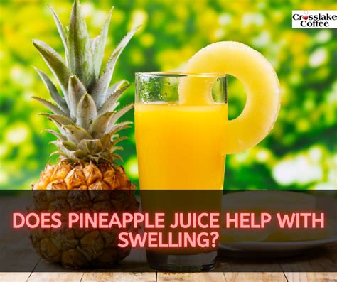 Does Pineapple Juice Help With Swelling