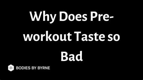 Does Pre Workout Taste Bad