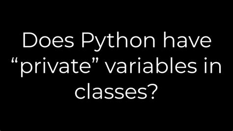 does python have private members