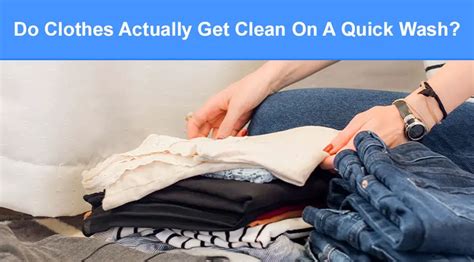 Does Quick Wash Actually Clean Clothes