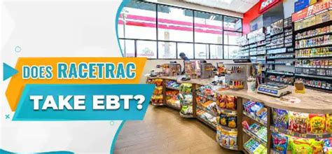 Does RaceTrac Accept EBT: Find Out Here Now