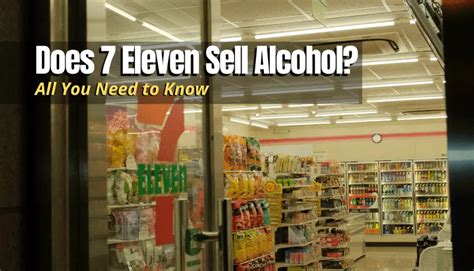 does seven eleven sell alcohol