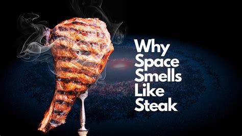 Does Space Really Smell Like Steak