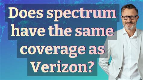 does spectrum have the same coverage as verizon
