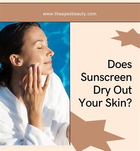 Does Sunscreen Dry Out Your Face