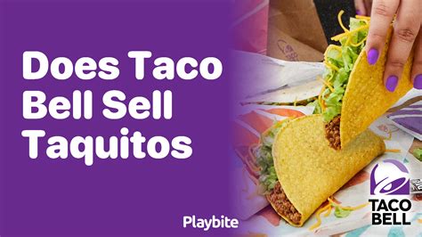 Does Taco Bell Sell Taquitos