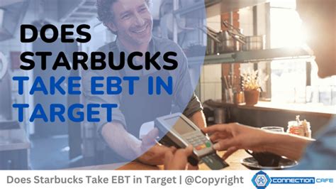 Does Target Starbucks Accept EBT Cards for Payment?