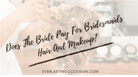  79 Stylish And Chic Does The Bride Pay For Hair And Makeup With Simple Style