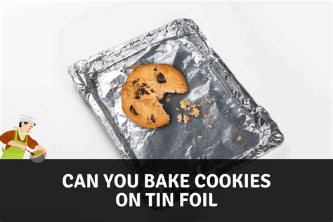 Does Tin Foil Affect Baking