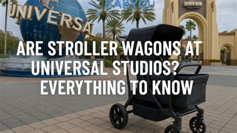 Does Universal Studios Hollywood Allow Wagons