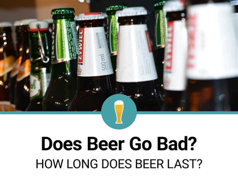 Does Unopened Bottled Beer Go Bad