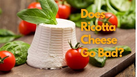 Does Unopened Ricotta Cheese Go Bad
