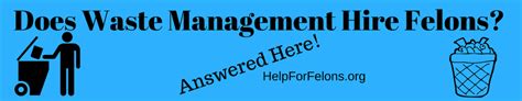 does waste management hire felons