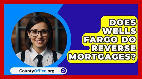 does wells fargo do reverse mortgages