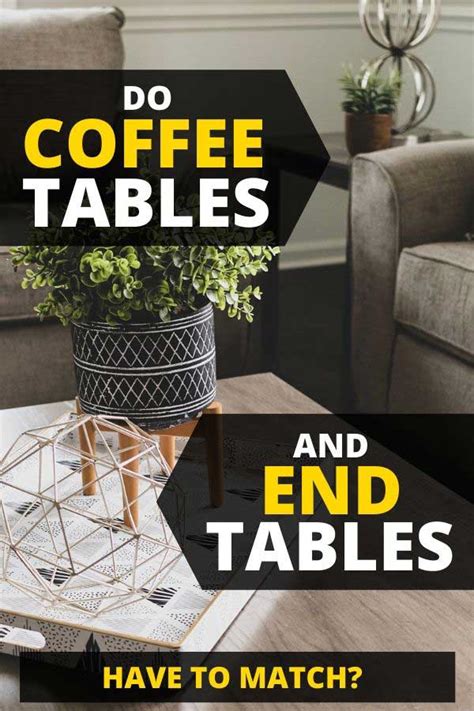 Does Your Coffee Table Have To Match Your End Tables