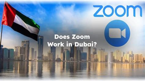Does Zoom Work In Uae