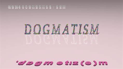 dogmatist pronunciation