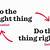 doing the right thing vs doing things right