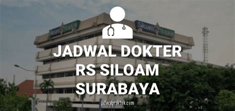 Jadwal Dokter di Siloam Surabaya