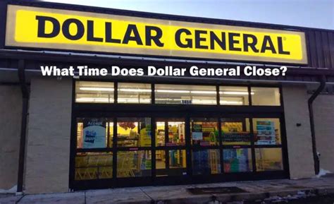 dollar general close time