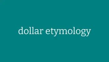 Dollar Meaning Etymology