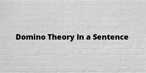 domino theory example sentence