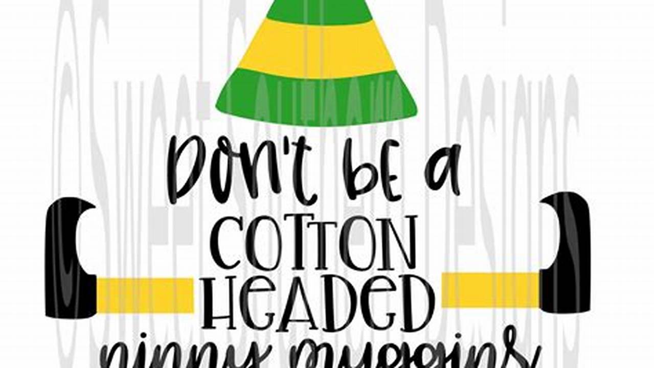 Uncover Hidden Gems with Our "Don't Be a Cotton Headed Ninny Muggins" SVG Collection