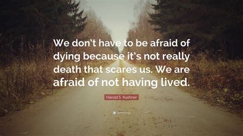 don't be afraid of dying
