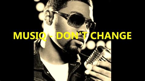 Musiq Soulchild Don't Change Lyrics YouTube