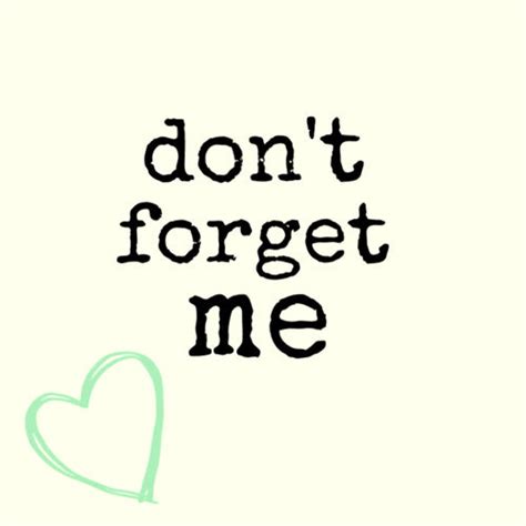 don't forget to forget me