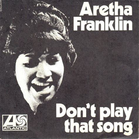 don't play that song aretha