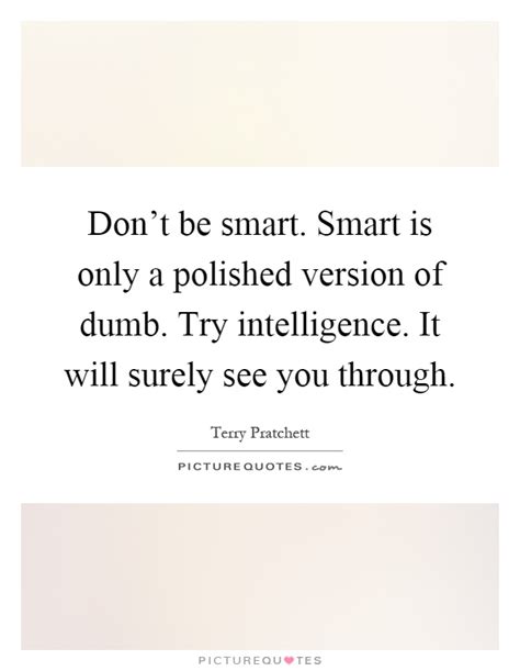 Watch Don T Be Over Smart Quotes Trending