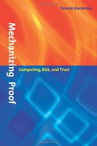Exploring the Advancements of Donald Mackenzie's Mechanizing Proof in Mathematics - A Deep Dive into the Revolutionary Techniques and Implications in SEO.