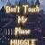 dont touch my phone muggle