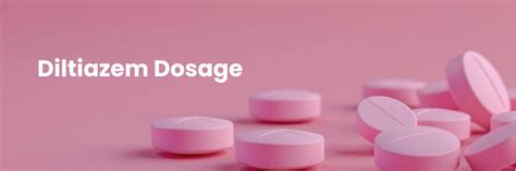 Diltiazem Dosage Guide: What You Need to Know