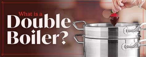 Double Boiler Uses And Function