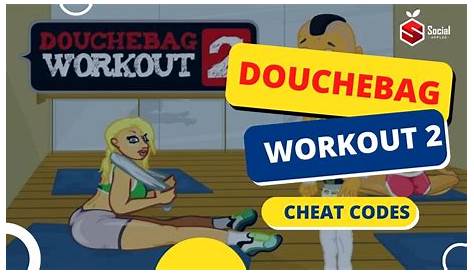 Douchebag Workout 2 Cheats List Cheating Douchebag Fun Workouts