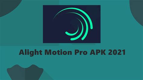 Download Aplikasi Alight Motion Pro Apk: Aplikasi Edit Video Terbaik Untuk Android
