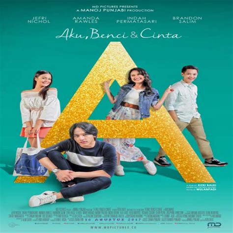 Download Film “A” AKU, BENCI DAN CINTA 2017 Mediafilmindo