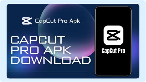 CapCut APK Download An easy way to edit and add effects to videos