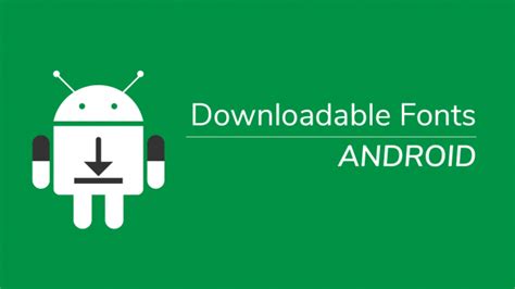 downloadable fonts android tutorial The Engineer's Cafe
