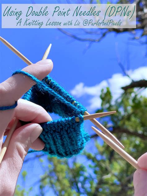 Knit in the Round on "DPNs" (Double Point Needles