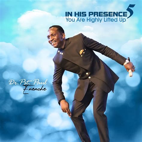 dr pastor paul enenche songs