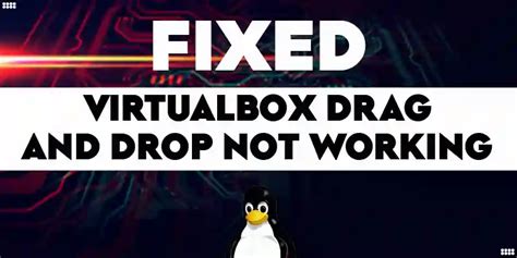  62 Essential Drag And Drop Not Working Virtualbox Linux Recomended Post