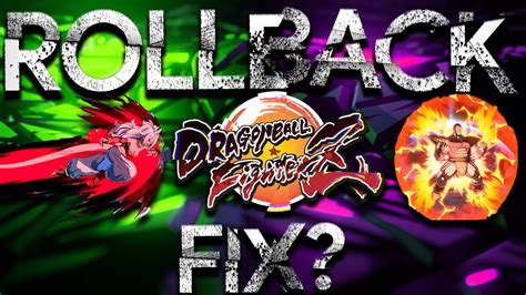 dragon ball fighterz rollback fix