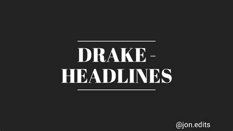 drake headlines edited high pitched